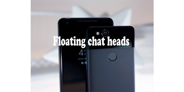 Google rolls out new update for its Phone app, introduces chat heads feature