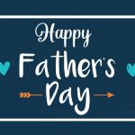 Happy Fathers Day 2022: Wishes, Images, Quotes