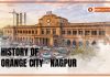 The Story of Nagpur : From Ancient Roots to Modern Orange City